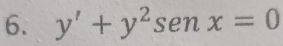 y'+y^2senx=0