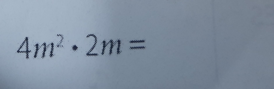 4m^2· 2m=