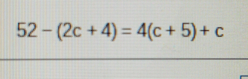 52-(2c+4)=4(c+5)+c