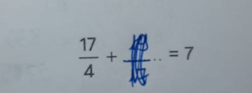  17/4 + 49/11 ...= =7