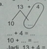 +4=... _
10+ _=_
Iadi 13+4=