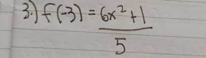 f(-3)= (6x^2+1)/5 