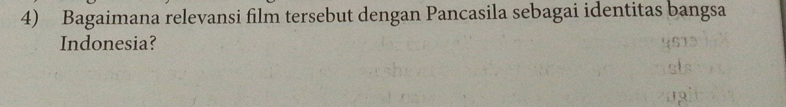 Bagaimana relevansi film tersebut dengan Pancasila sebagai identitas bangsa 
Indonesia?