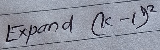 Expand (k-1)^2