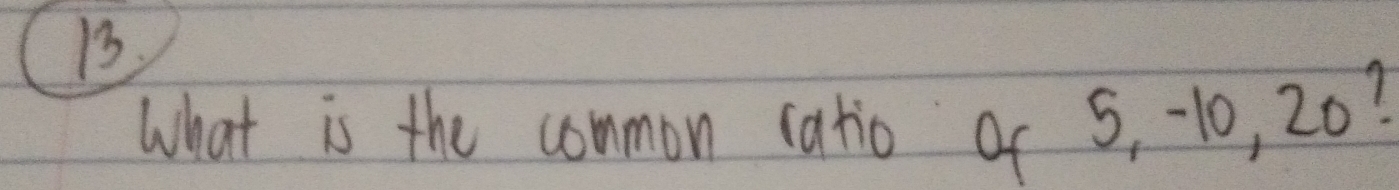 What is the common catio of 5, 10, 20?