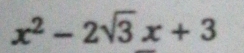 x^2-2sqrt(3)x+3