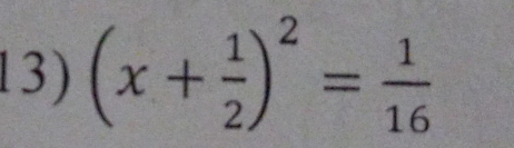 (x+ 1/2 )^2= 1/16 