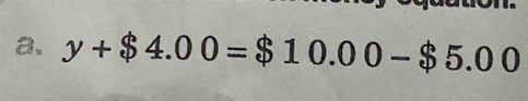 y+$4.00=$10.00-$5.00