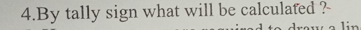 By tally sign what will be calculated ?