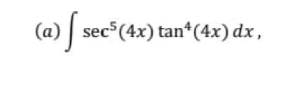 ∈t sec^5(4x)tan^4(4x)dx,