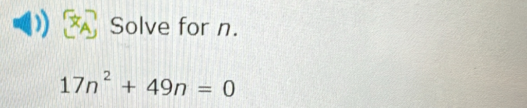 Solve for n.
17n^2+49n=0