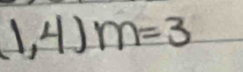 (1,4)m=3