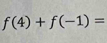 f(4)+f(-1)=