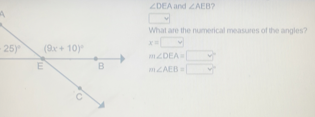 ∠ DEA and ∠ AEB ? a What are the numerical measures of the angles? x ...