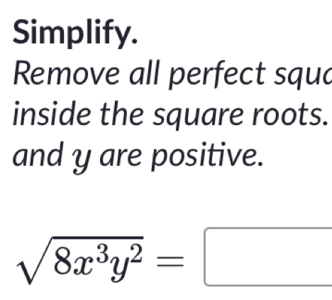 Solved: Simplify. Remove all perfect squa inside the square roots. and ...