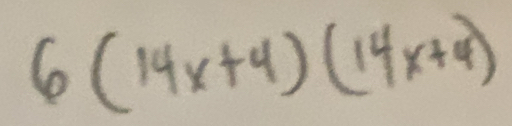 6(14x+4)(14x+4)