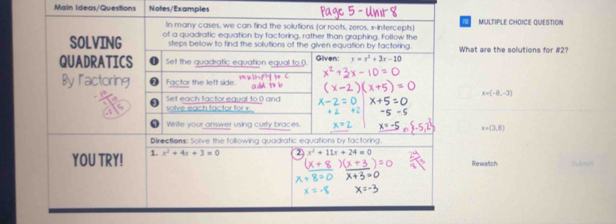 Main Ideas/Questions Notes/Examples
a
MULTIPLE CHOICE QUESTION
What are the solutions for #2?
x=(-8,-3)
x=(3,8)
Rewatch Subenit