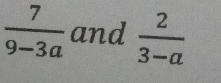  7/9-3a  and  2/3-a 