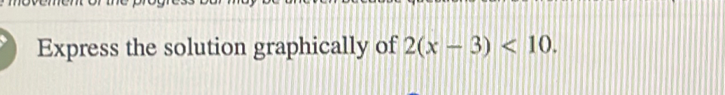 Express the solution graphically of 2(x-3)<10</tex>.