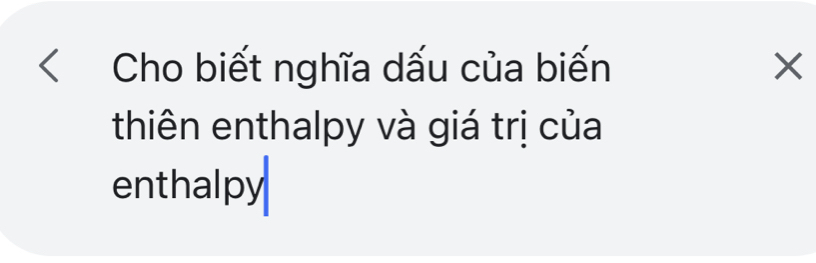 Cho biết nghĩa dấu của biến 
thiên enthalpy và giá trị của 
enthalpy