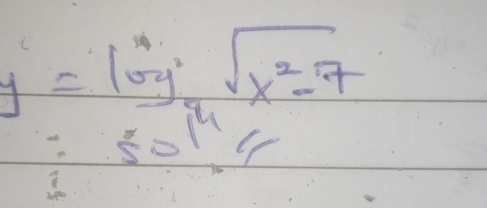 y=log _3sqrt(x^2-7)
xi ol^4xi