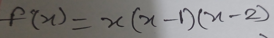 f(x)=x(x-1)(x-2)