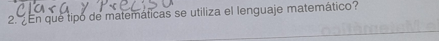 ¿ En que tipo de matemáticas se utiliza el lenguaje matemático?