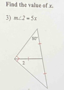 Find the value of x.
3) m∠ 2=5x