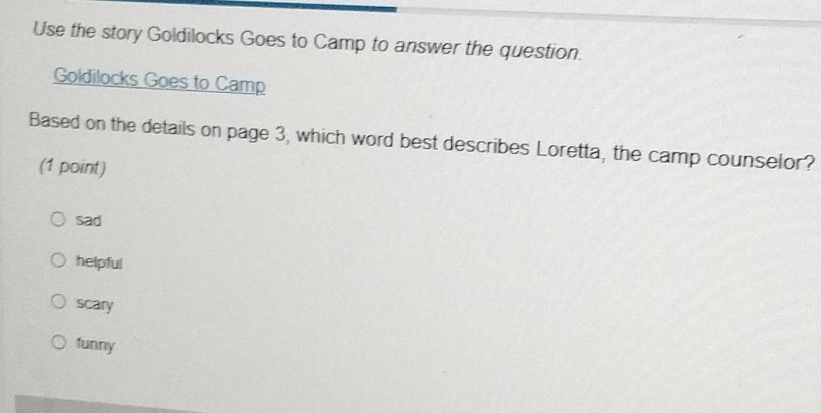 Solved: Use the story Goldilocks Goes to Camp to answer the question ...