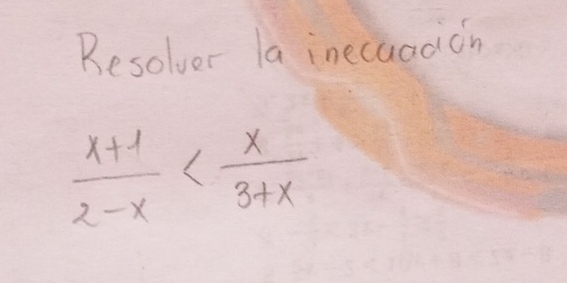 Resolver la inecaaaion
 (x+1)/2-x 