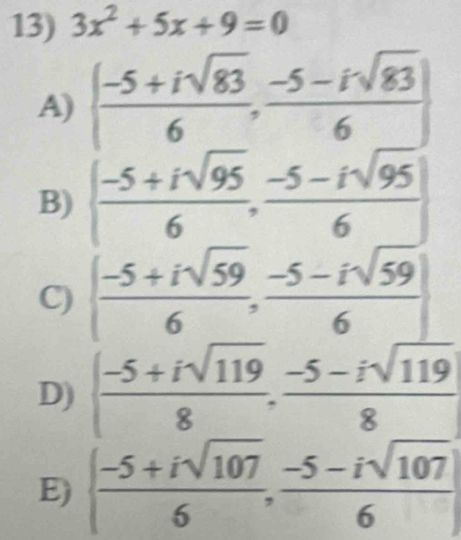 3x^2+5x+9=0
A)
B)
C)
D)
E)