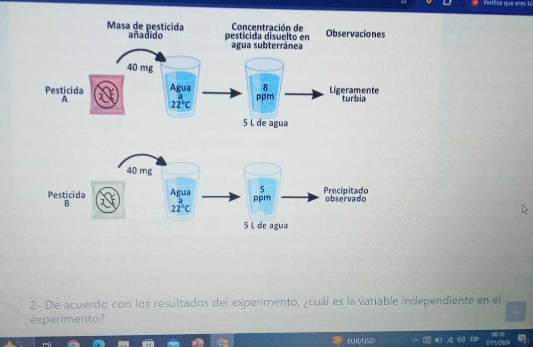 Verifica que eres tú
2- De acuerdo con los resultados del experimento, ¿cuál es la variable independiente en el
experimento?
08:10
EUR/USD 7/11/2024