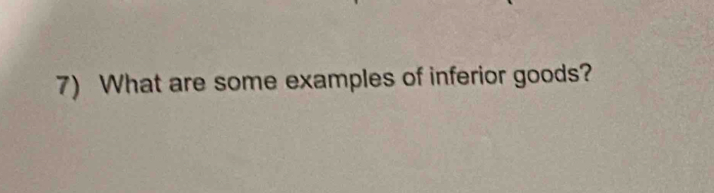 What are some examples of inferior goods?