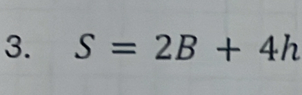 S=2B+4h