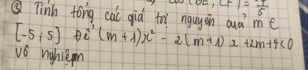 F1= (-9)/5 
③ Tinh tong cai già foi nguyen quà me
[-5,5] A^n_2(m+1)x^2-2(m+1)x+2m+4<0</tex> 
vS nghiepn