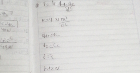 ④ r=kfrac q_· 4(d^2(d^2)
 9/1 
c-4e k=9N m^2/c^2 
y_1approx
dA=44c
 cos θ C^5/41x  4z=6c
d=?
f=12N