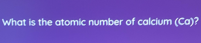 What is the atomic number of calcium (Ca) ?