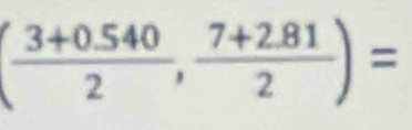 ( (3+0.540)/2 , (7+2.81)/2 )=