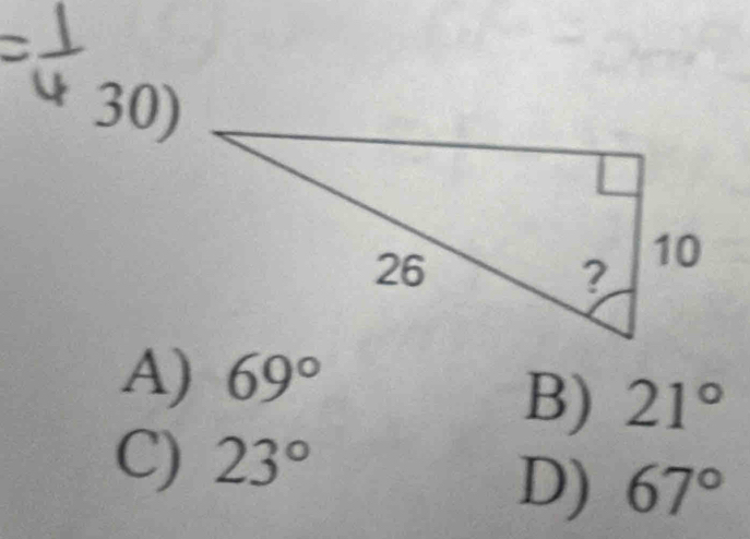 A) 69°
B) 21°
C) 23°
D) 67°