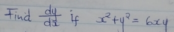 find  dy/dx  If x^2+y^2=6xy