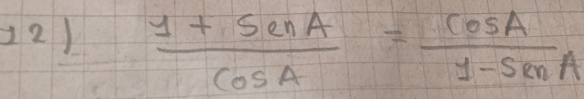 121 (1+sec A)/cos A = cos A/1-sec A 