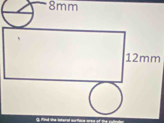 Find the lateral surface area of the culinder.