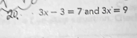 3x-3=7 and 3x=9