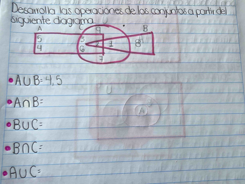 Desarrolla las operaciones de los conjontos a partir del 
siquiente diagrama.
A∪ B=4,5
A∩ B=
A
B∪ C=
B∩ C=
A∪ C=