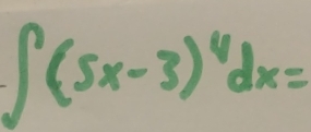 ∈t (5x-3)^4dx=