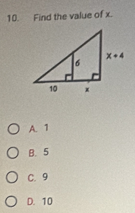 Find the value of x.
A. 1
B.5
C. 9
D. 10