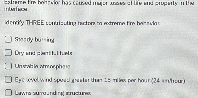 Solved: Extreme fire behavior has caused major losses of life and ...