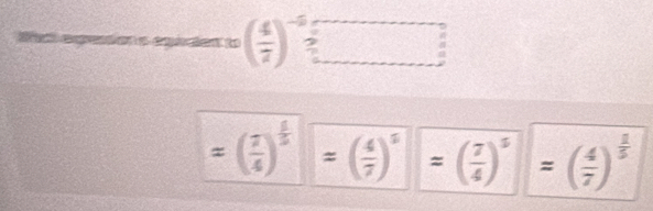 é e la ( 4/7 )^-5□
=( 7/4 )^ 1/2 | =( 4/7 )^5 =( 7/4 )^5 =( 4/7 )^ 1/5 