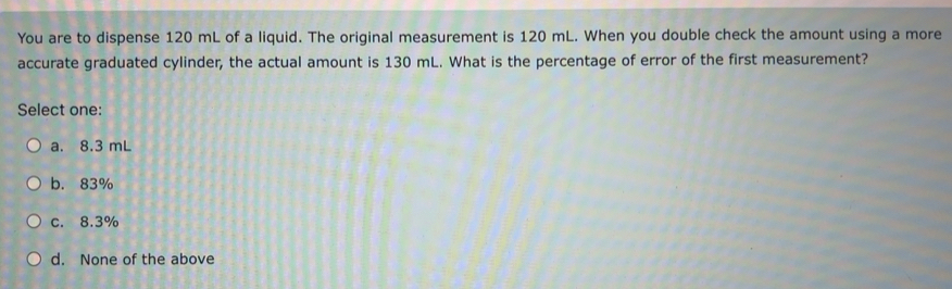 Solved: You are to dispense 120 mL of a liquid. The original ...