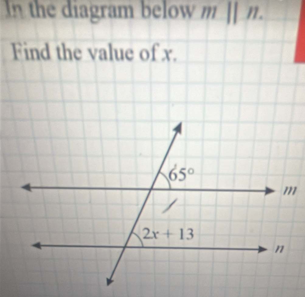 In the diagram below m 2 ||n.
Find the value of x.